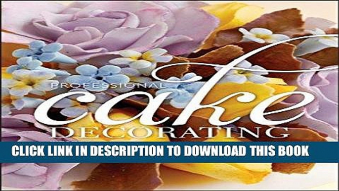 [New] Ebook Professional Cake Decorating Free Online