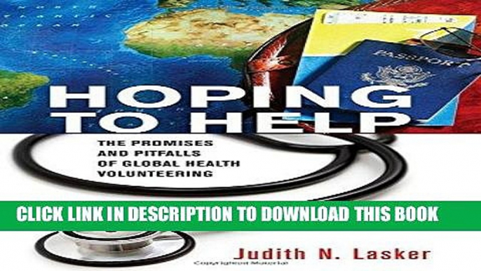 [READ] EBOOK Hoping to Help: The Promises and Pitfalls of Global Health Volunteering (The Culture