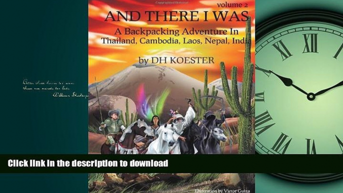 FAVORIT BOOK And There I was Volume II: A Backpacking Adventure in Thailand, Cambodia, Laos,