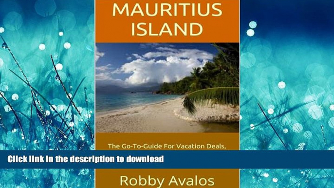 FAVORIT BOOK Mauritius Island: The Go-To-Guide For Vacation Deals, Mauritius Vacation and Much