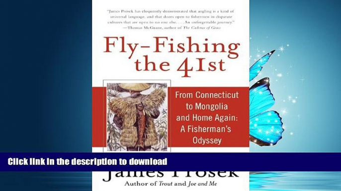 READ THE NEW BOOK Fly-Fishing the 41st: From Connecticut to Mongolia and Home Again: A Fisherman s