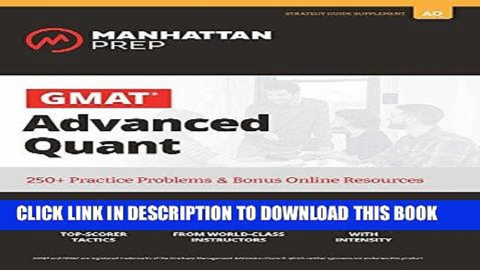 [FREE] EBOOK GMAT Advanced Quant: 250+ Practice Problems   Bonus Online Resources (Manhattan Prep