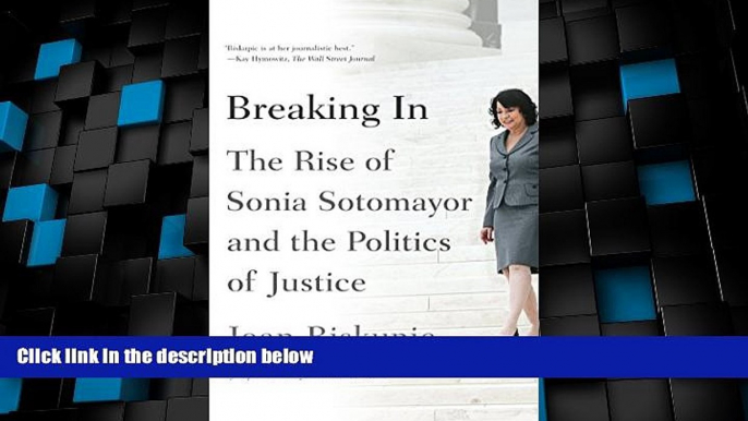 Big Deals  Breaking In: The Rise of Sonia Sotomayor and the Politics of Justice  Best Seller Books