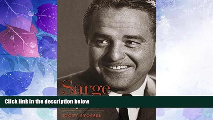 Big Deals  Sarge: The Life and Times of Sargent Shriver  Full Read Most Wanted