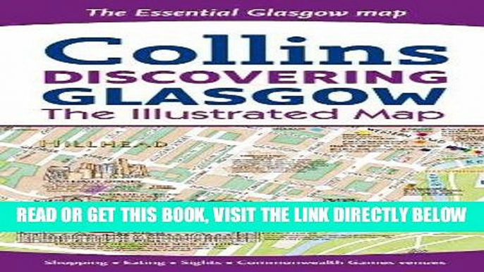 [READ] EBOOK Discovering Glasgow: The Illustrated Map Collins (Collins Travel Guides) BEST