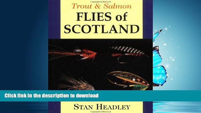 READ BOOK  Trout   Salmon Flies of Scotland (Trout   Salmon) FULL ONLINE