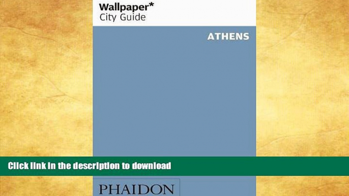 READ BOOK  Wallpaper* City Guide Athens 2012 (Wallpaper City Guides) FULL ONLINE