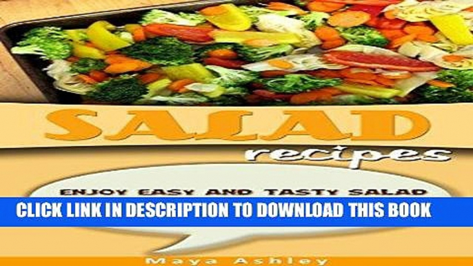 [PDF] Salad Recipes: Top 50 Super Delicious And Easy Salads Diet That Everyone Will Love It.