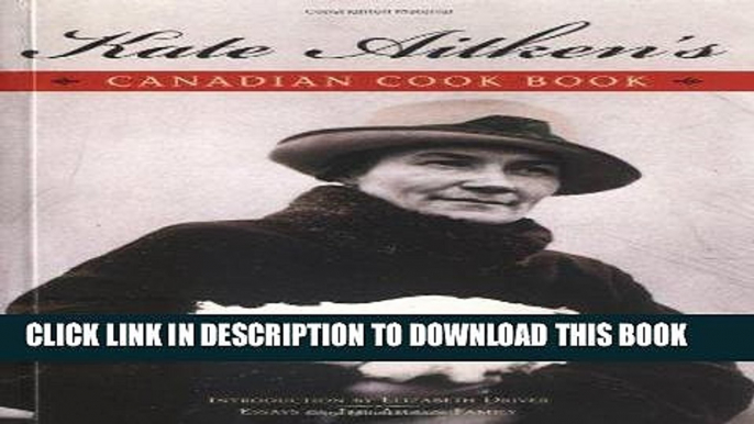 [PDF] Kate Aitken s Canadian Cook Book Full Online