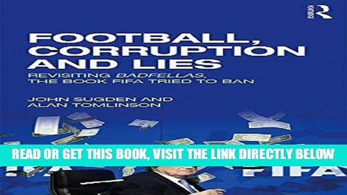 [EBOOK] DOWNLOAD Football, Corruption and Lies: Revisiting  Badfellas , the book FIFA tried to ban