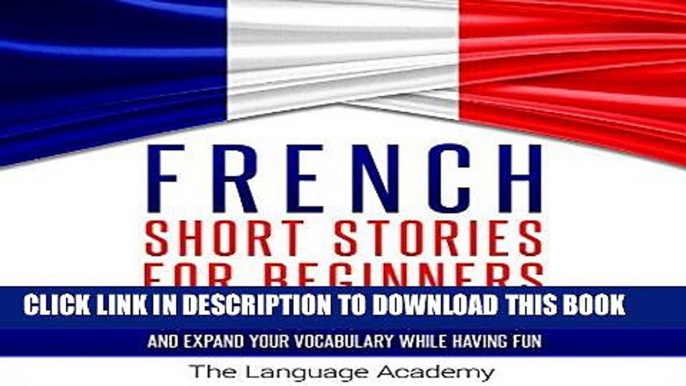 Best Seller French Short Stories for Beginners: 9 Captivating Short Stories to Learn French and