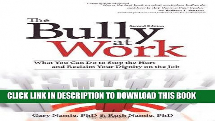 Read Now The Bully at Work: What You Can Do to Stop the Hurt and Reclaim Your Dignity on the Job