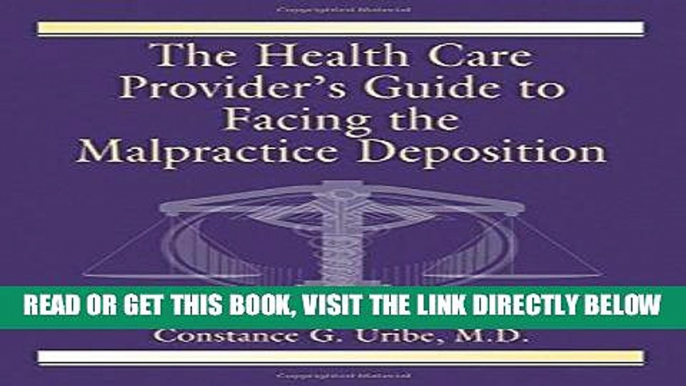 [READ] EBOOK The Health Care Provider s Guide to Facing the Malpractice Deposition ONLINE COLLECTION