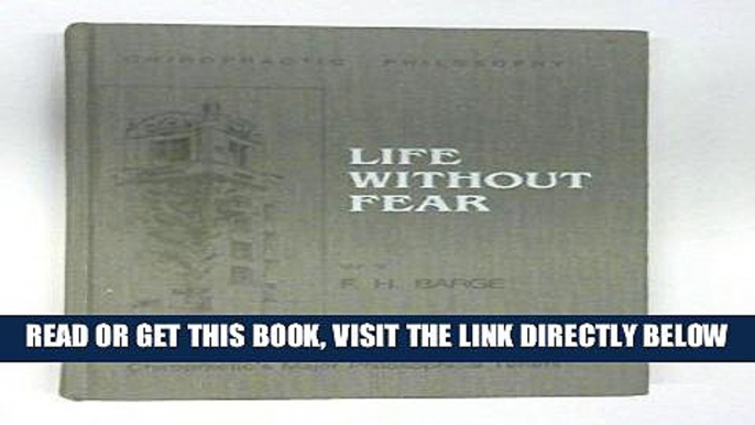 [READ] EBOOK Life Without Fear: Chiropractic s major philosophical tenets ONLINE COLLECTION