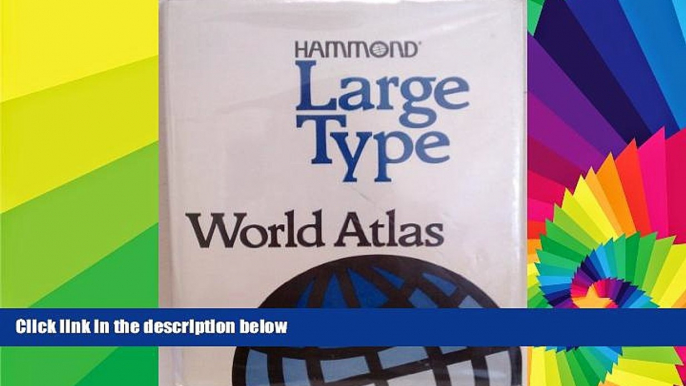 Must Have  Hammond Large Type World Atlas/Large Print (Hammond Atlas of the World Large Print)