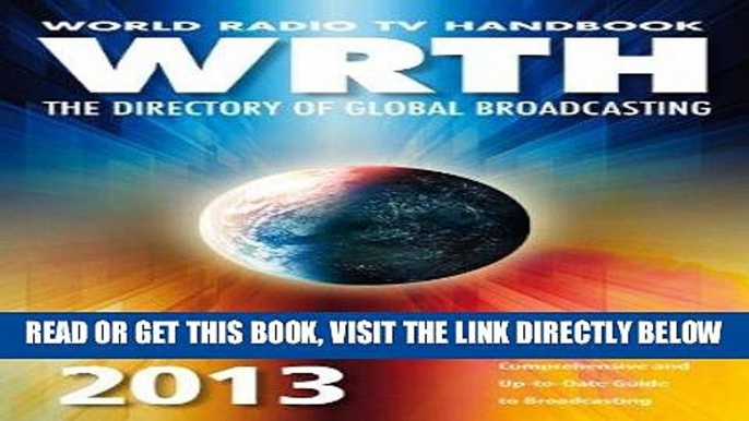 [EBOOK] DOWNLOAD World Radio TV Handbook 2013: The Directory of Global Broadcasting GET NOW