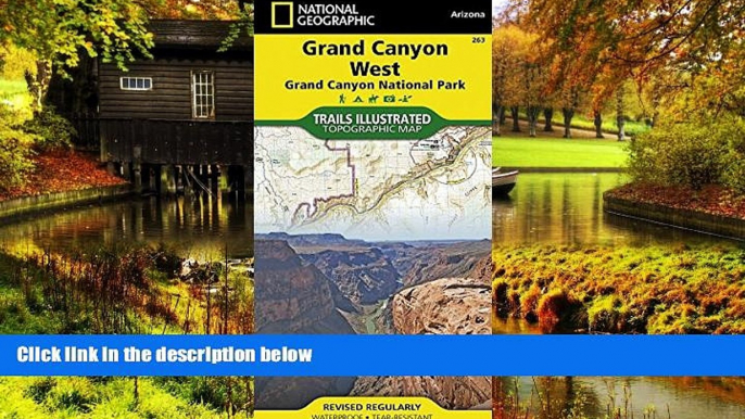 Must Have  Grand Canyon West [Grand Canyon National Park] (National Geographic Trails Illustrated