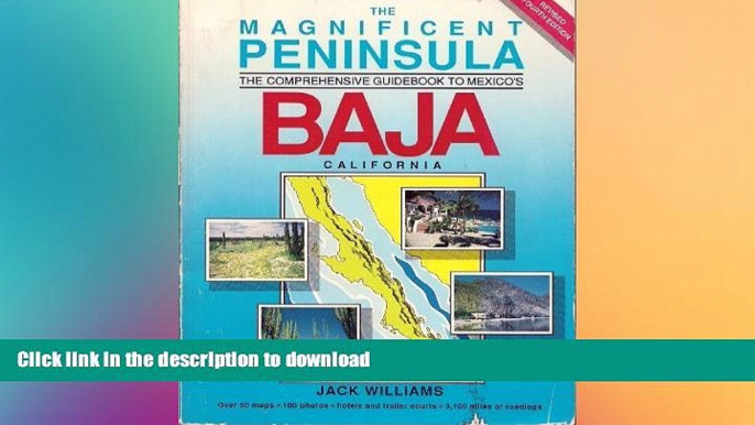 READ BOOK  The Magnificent Peninsula: The Comprehensive Guidebook to Mexico s Baja California