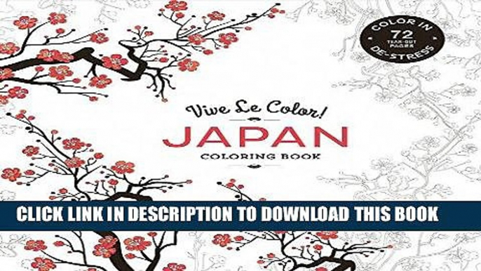 Best Seller Vive Le Color! Japan (Adult Coloring Book): Color In: De-Stress (72 Tear-Out Pages)