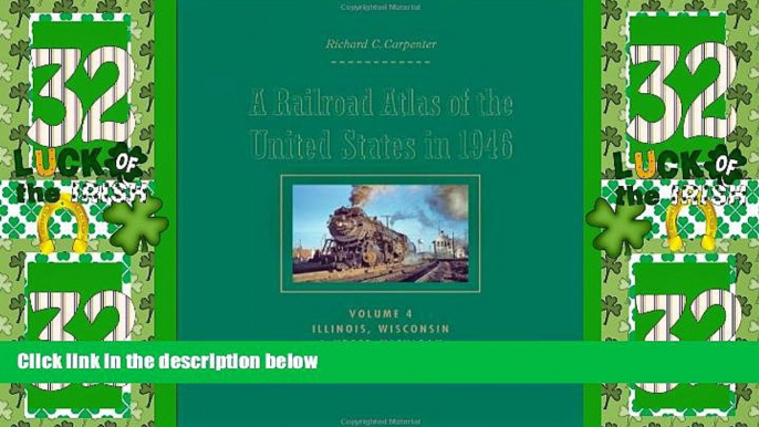 Buy NOW  A Railroad Atlas of the United States in 1946: Volume 4: Illinois, Wisconsin, and Upper