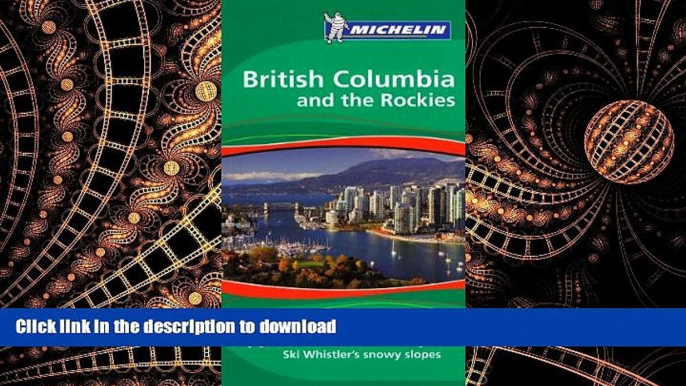 PDF ONLINE Michelin Green Guide British Columbia and the Rockies, 1e (Green Guide/Michelin) READ