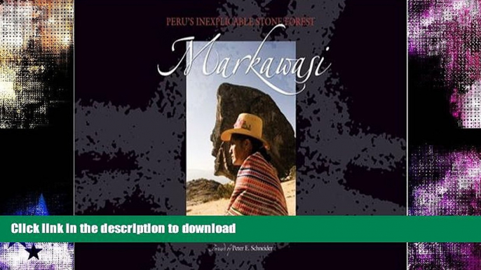 GET PDF  Markawasi: Peru s Inexplicable Stone Forest  GET PDF