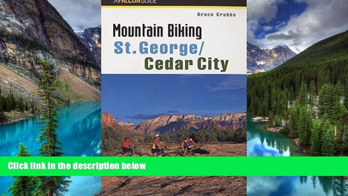 Must Have  Mountain Biking St. George/Cedar City (Regional Mountain Biking Series)  Full Ebook