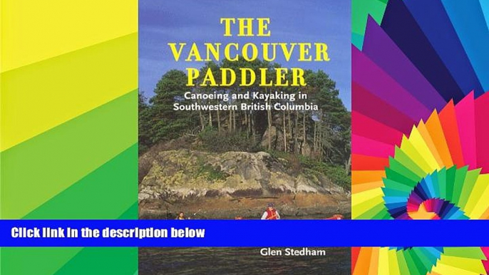 Ebook Best Deals  The Vancouver Paddler: Canoeing and Kayaking in Southwestern British Columbia