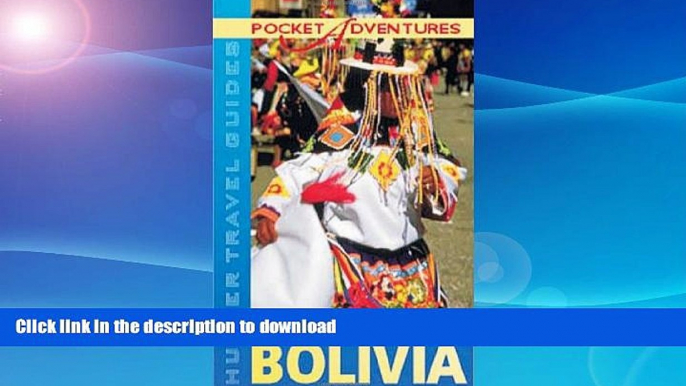 READ BOOK  Pocket Adventures Bolivia (Pocket Adventures) (Adventure Guide to Bolivia (Pocket))