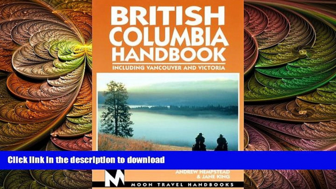 FAVORIT BOOK Moon Handbooks British Columbia: Including Vancouver and Victoria (Moon Handbooks :