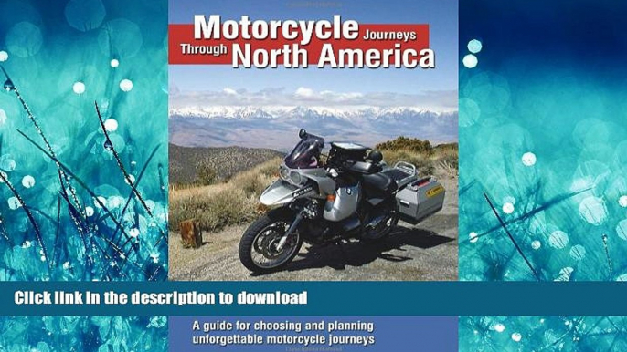 READ THE NEW BOOK Motorcycle Journeys Through North America: A guide for choosing and planning