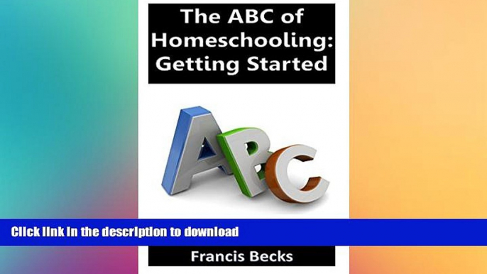 FAVORITE BOOK  The ABC of Homeschooling: Getting Started: Getting yourself and your child ready