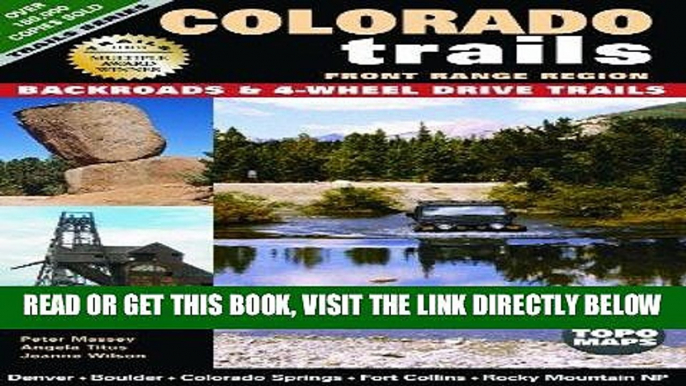 [READ] EBOOK Colorado Trails Front Range Region: Backroads   4-Wheel Drive Trails BEST COLLECTION