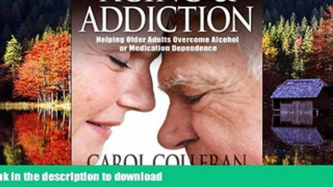 liberty book  Aging and Addiction: Helping Older Adults Overcome Alcohol or Medication