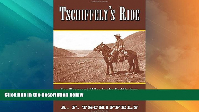 Buy NOW  Tschiffely s Ride: Ten Thousand Miles in the Saddle from Southern Cross to Pole Star