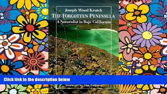 Ebook Best Deals  The Forgotten Peninsula: A Naturalist in Baja California  Most Wanted