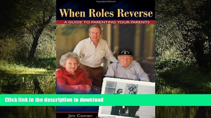 Best books  When Roles Reverse: A Guide to Parenting Your Parents online to buy