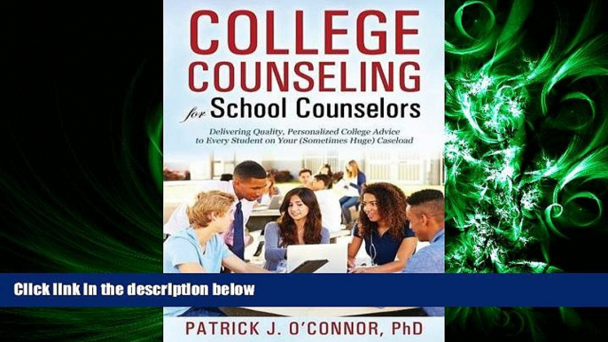 eBook Here College Counseling for School Counselors: Delivering Quality, Personalized College