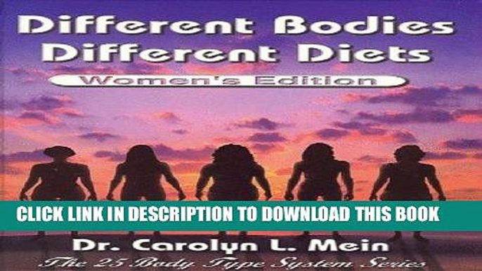 Ebook Different Bodies, Different Diets - Women s Edition Free Read