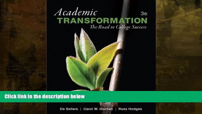 For you Academic Transformation: The Road to College Success (3rd Edition)