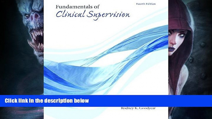 For you Fundamentals of Clinical Supervision (4th Edition)