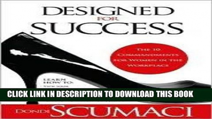 [PDF] FREE Designed For Success: The 10 Commandments for Women in the Workplace [Download] Full