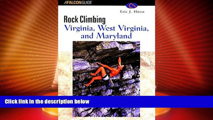 Big Deals  Rock Climbing Virginia, West Virginia, and Maryland (Regional Rock Climbing Series)