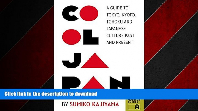 FAVORIT BOOK Cool Japan: A Guide to Tokyo, Kyoto, Tohoku and Japanese Culture Past and Present