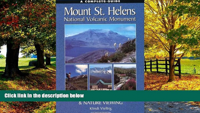 Big Deals  A Complete Guide to Mount St. Helens National Volcanic Monument  Full Ebooks Most Wanted