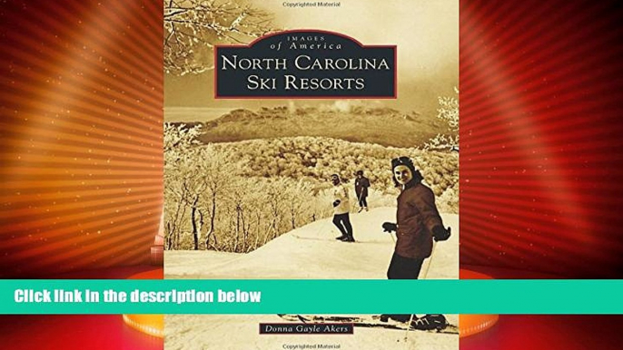 Big Deals  North Carolina Ski Resorts (Images of America)  Full Read Most Wanted