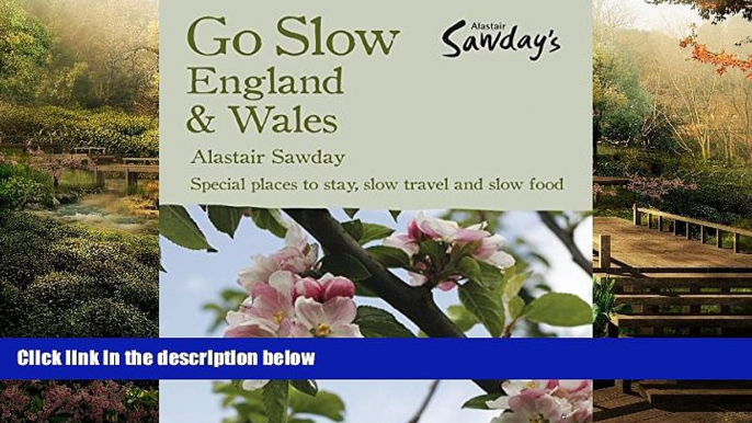 Must Have  Go Slow England   Wales (Alastair Sawday s Special Places to Stay England   Wales)