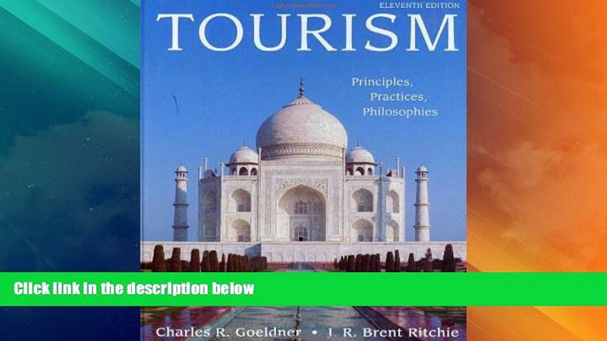 Big Deals  Tourism: Principles, Practices, Philosophies  Full Read Most Wanted