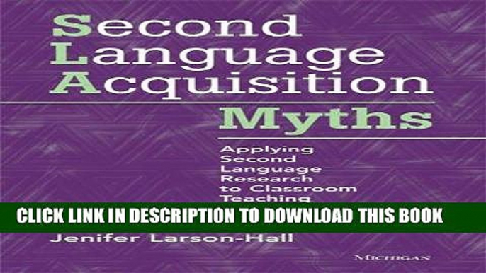 [PDF] Second Language Acquisition Myths: Applying Second Language Research to Classroom Teaching