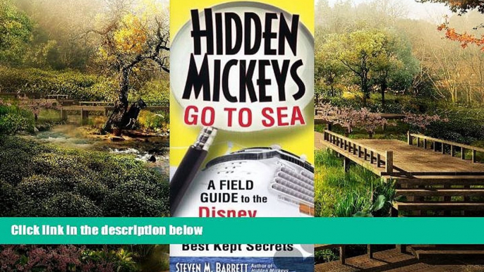 Full [PDF]  Hidden Mickeys Go to Sea: A Field Guide to the Disney Cruise Line s Best Kept Secrets